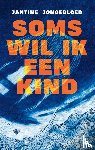 Jongebloed, Jantine - Soms wil ik een kind