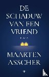 Asscher, Maarten - De schaduw van een vriend