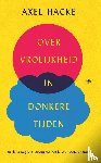 Hacke, Axel - Over vrolijkheid in donkere tijden