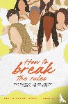 Chijs, Ingrid van der, Poleon, Nancy - How to break the rules