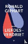 Giphart, Ronald - Over liefdesverdriet