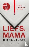 Xander, Iliana - Liefs, mama