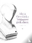 Gescinska, Alicja - Trojaanse gedachten