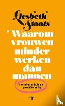 Staats, Liesbeth - Waarom vrouwen minder werken dan mannen