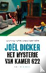 Dicker, Joël - Het mysterie van kamer 622
