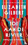 Gilbert, Elizabeth - Tot aan de rivier