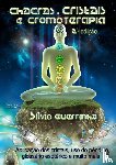 Guerrinha, Sílvio - Chacras, Cristais e Cromoterapia