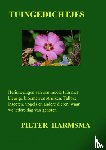 Harmsma, Pieter - Tuingedichtjes - Herinneringen aan een mooie tuin met kleurige bloemen en struiken. Talloze insecten, vogels en andere dieren, waar we iedere dag van genoten.