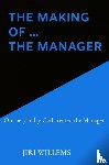 Willems, Jiri - The making of ... the Manager - On the 7th day God created the Manager
