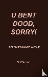 Marree, Fred - U bent dood, sorry! - Een waargebeurd verhaal