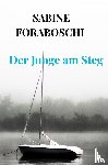 Foraboschi, Sabine - Der Junge am Steg