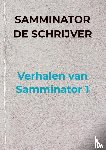 De schrijver, Samminator - Verhalen van Samminator 1