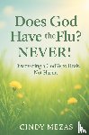 Mezas, Cindy - Does God have the flu?