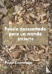 Cantalejo, Pepe - Poesía desacertada para un mundo incierto