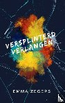 Zegers, Emma - Versplinterd verlangen