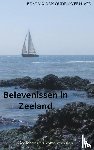 Verhage, Beatrix - Belevenissen in Zeeland - Gedichtjes en korte verhalen.