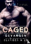 Wild, Clarissa - Caged: Gevangen (Dark Romance)