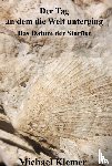 Klemer, Michael - Der Tag an dem die Welt unterging