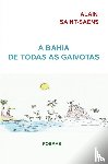 Saint-Saëns, Alain - A Bahia de todas as gaivotas