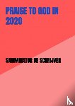 De schrijver, Samminator - Praise to God in 2020