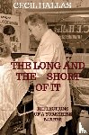 Hallas, Cecil - THE LONG AND THE SHORT OF IT