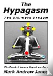 Janes, Mark - The Hypagasm - The Ultimate Orgasm - The Greatest Human Experience Ever