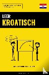 Languages, Pinhok - Leer Kroatisch - Snel / Gemakkelijk / Efficiënt - 2000 Belangrijkste Woorden
