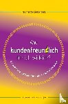 Biesbroeck, Jeannette - Wie Kundenfreundlich bin ich wirklich?