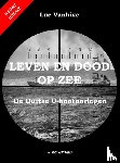 Vanhixe, Luc - Leven en dood op zee - nieuwe uitgave - De Duitse U-bootoorlogen