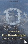 Jirásek, Alois - Die Hundsköpfe