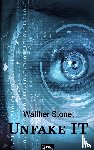Stonet, Walther - Unfake IT