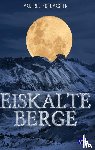 Schumacher, Manfred - Eiskalte Berge