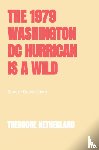 Netherland, Theodore - The 1979 Washington DC Hurrican is a Wild Climate Occurrence Producing with it Freezing Conditions Roaring Breeze and Reduced Clarity.