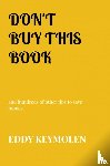 KEYMOLEN, Eddy - DON'T BUY THIS BOOK