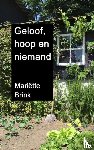 Brink, Mariëtte - Geloof, hoop en niemand