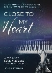 Steeman, Lianne - Close to my Heart. Piano Sheet Music Book with 10 Emotional Piano Solos