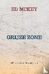 McKey, Ed - GRIJZE ZONE