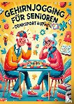 Müller, Susi - Gehirnjogging für Senioren: Denksportaufgaben - Gedächtnistraining Für Senioren: Das perfekte Rentner Geschenk