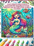 Schulhoff, Linda - Das Meerjungfrau Aktivität MALBUCH für Kinder im Alter von 4 bis 8 Jahren