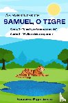 Figueiredo, Yasmine - Samuel, o tigre