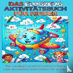 Becker, Lisa - Das Flugzeug Aktivitätsbuch für Kinder