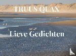 Quax, Truus - Lieve Gedichten