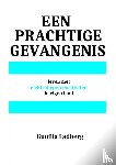 Ladberg, Gunilla - Een prachtige gevangenis - Leven met elektrohypersensitiviteit in eigen land