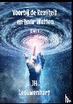 Leeuwenhart, Jh - Voorbij de Realiteit en haar Wetten Deel 1