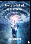 Leeuwenhart, Jh - Voorbij de Realiteit en haar Wetten Deel 2