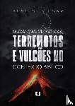 Lobo, Henrique - As mudança climáticas, terremotos e vulcões no contexto bíblico