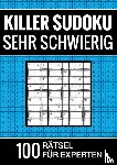 Puzzlebücher, Sudoku - Killer Sudoku sehr schwierig - 100 Rätsel für Experten