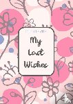 Wishes, Final - End of Life Planner - My Final Wishes