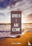 Wishes, Final - When I Am Gone - End of Life Organizer