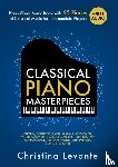 Levante, Christina - Classical Piano Masterpieces. Piano Sheet Music Book with 65 Pieces of Classical Music for Intermediate Players (+Free Audio)